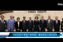 UNESCO 总干事第三轮投票：越南候选人退出选举 